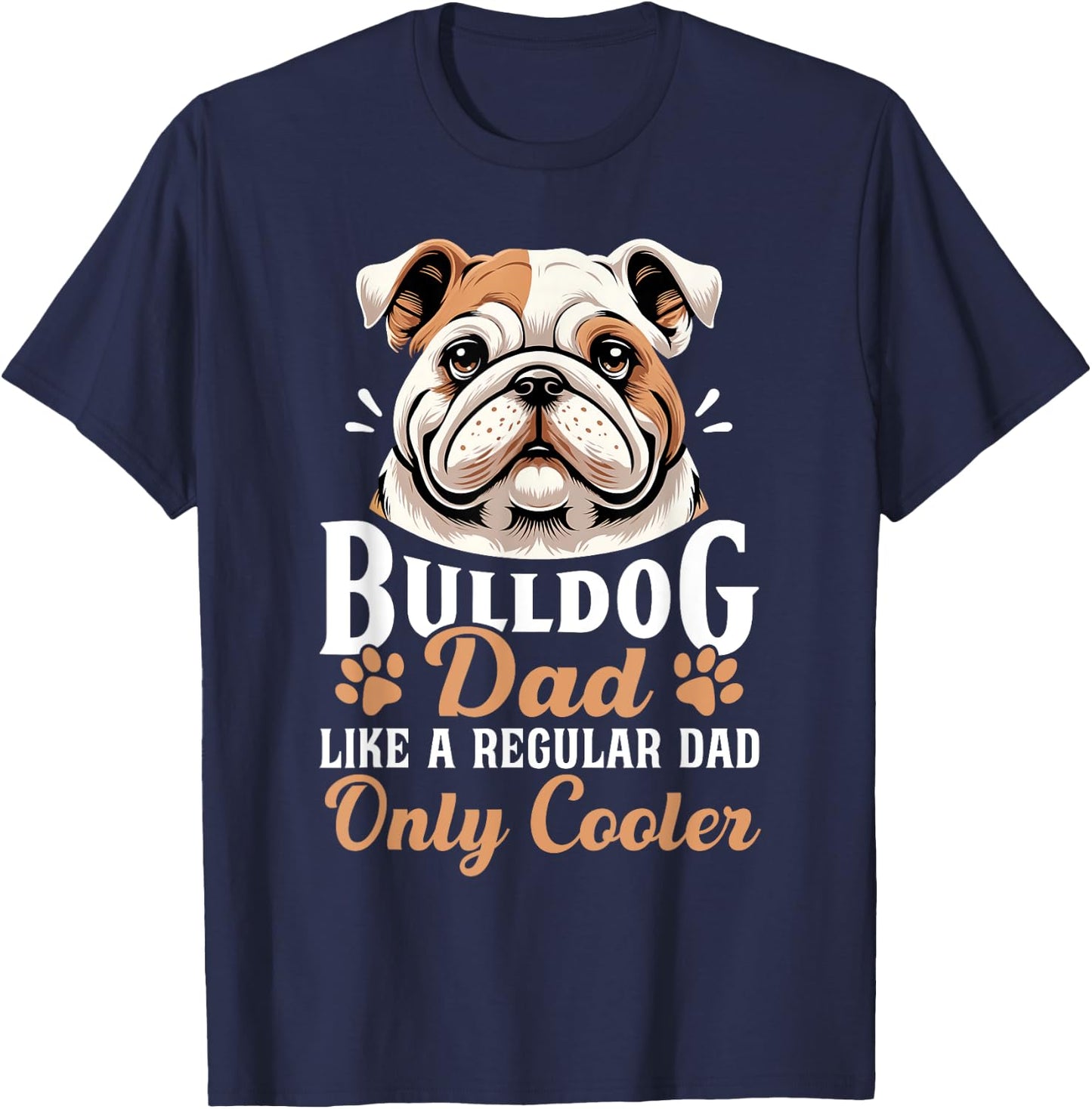 Bulldog Dad Funny Father's Day for Dog Owners Men T-Shirt - T-Shirt | Navy
