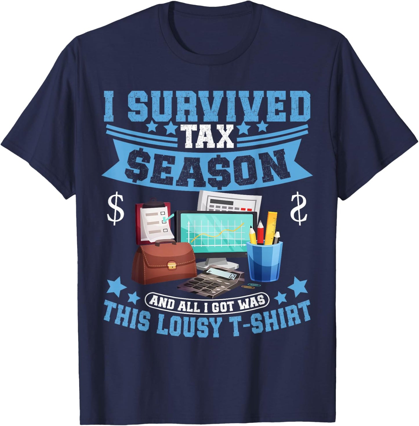I Survived Tax Season Accounting Tax Season CPA T-Shirt - T-Shirt | Navy