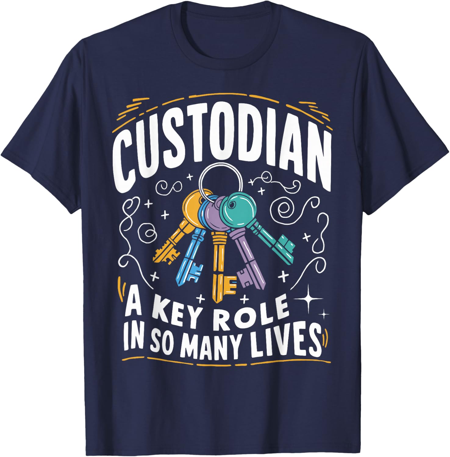 Custodian Key Role in So Many Lives Maintenance Workers Fun T-Shirt - T-Shirt | Navy