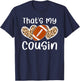 That's My Cousin Football Cousin Of A Football Player Cousin T-Shirt - T-Shirt | Navy