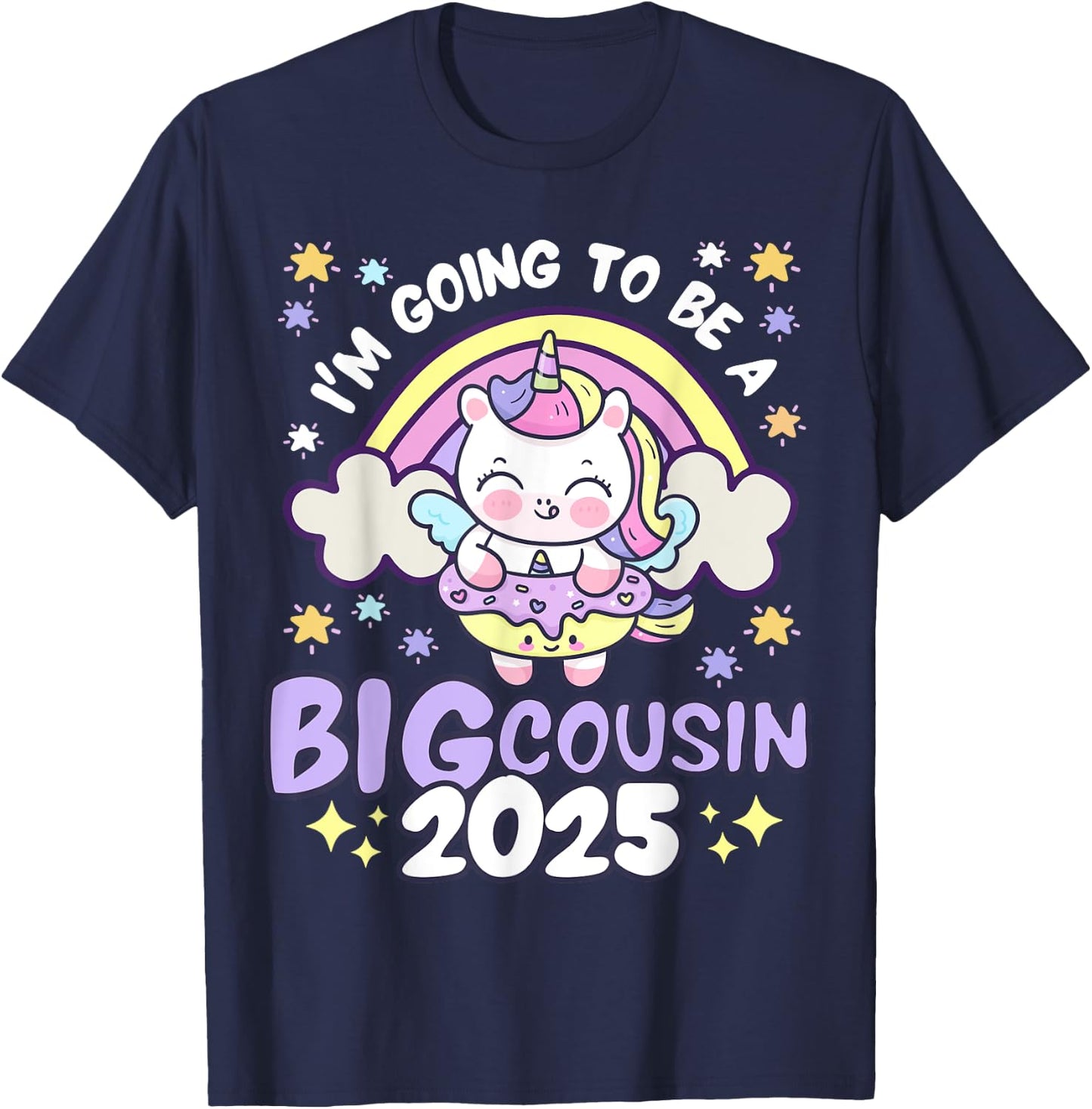 I'm Going To Be Big Cousin 2025 Unicorn Rainbow Donut Girls T-Shirt - T-Shirt | Navy