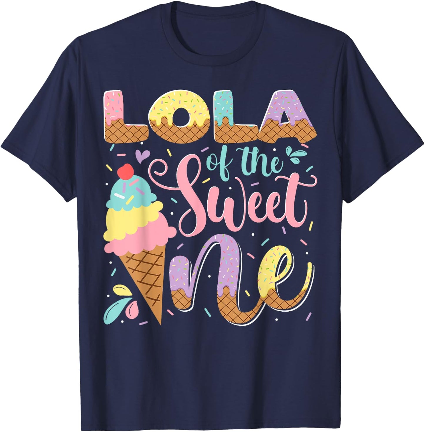 Lola Of The Sweet One Ice Cream 1St Birthday Party T-Shirt - T-Shirt | Navy