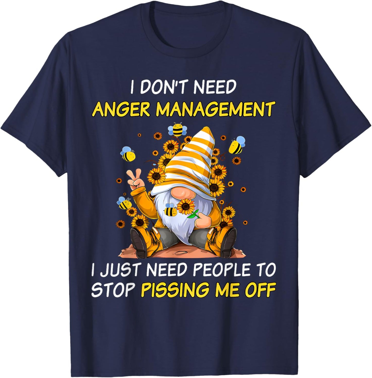 Don't Need Anger-Manaent I Need People Stop Pissing Gnome T-Shirt - T-Shirt | Navy