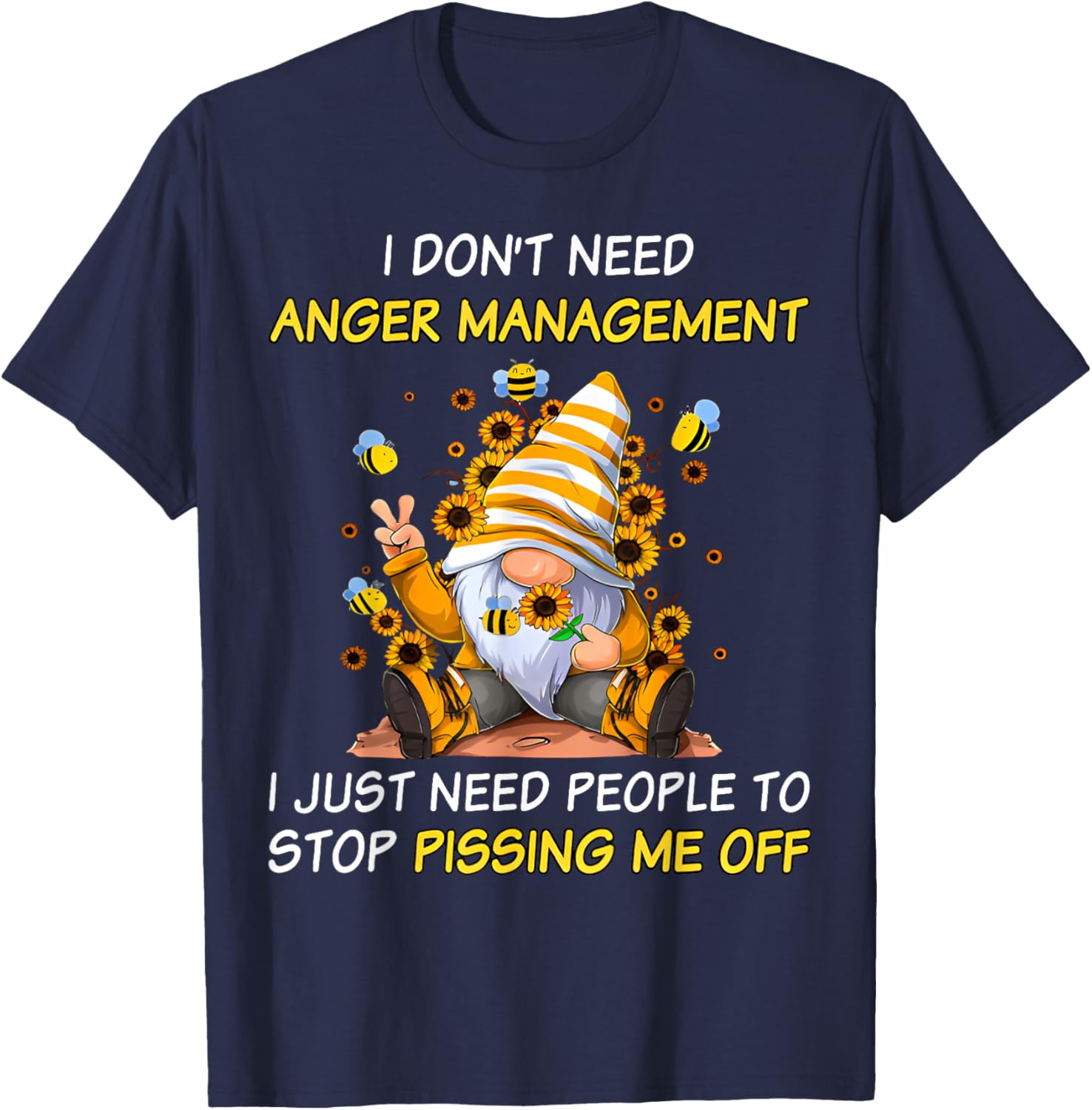 Don't Need Anger-Manaent I Need People Stop Pissing Gnome T-Shirt - T-Shirt | Navy