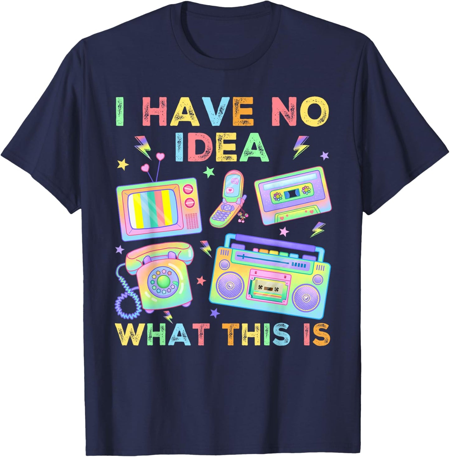 I Have No Idea What This is Men Women Kids 70s 80s 90s Funny T-Shirt - T-Shirt | Navy