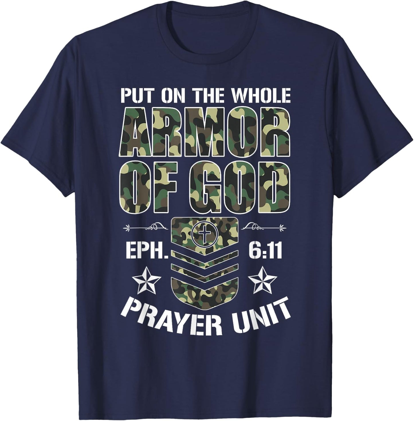 Put On The Whole Armor Of God Eph. 611 Prayer Unit Christ T-Shirt - T-Shirt | Navy