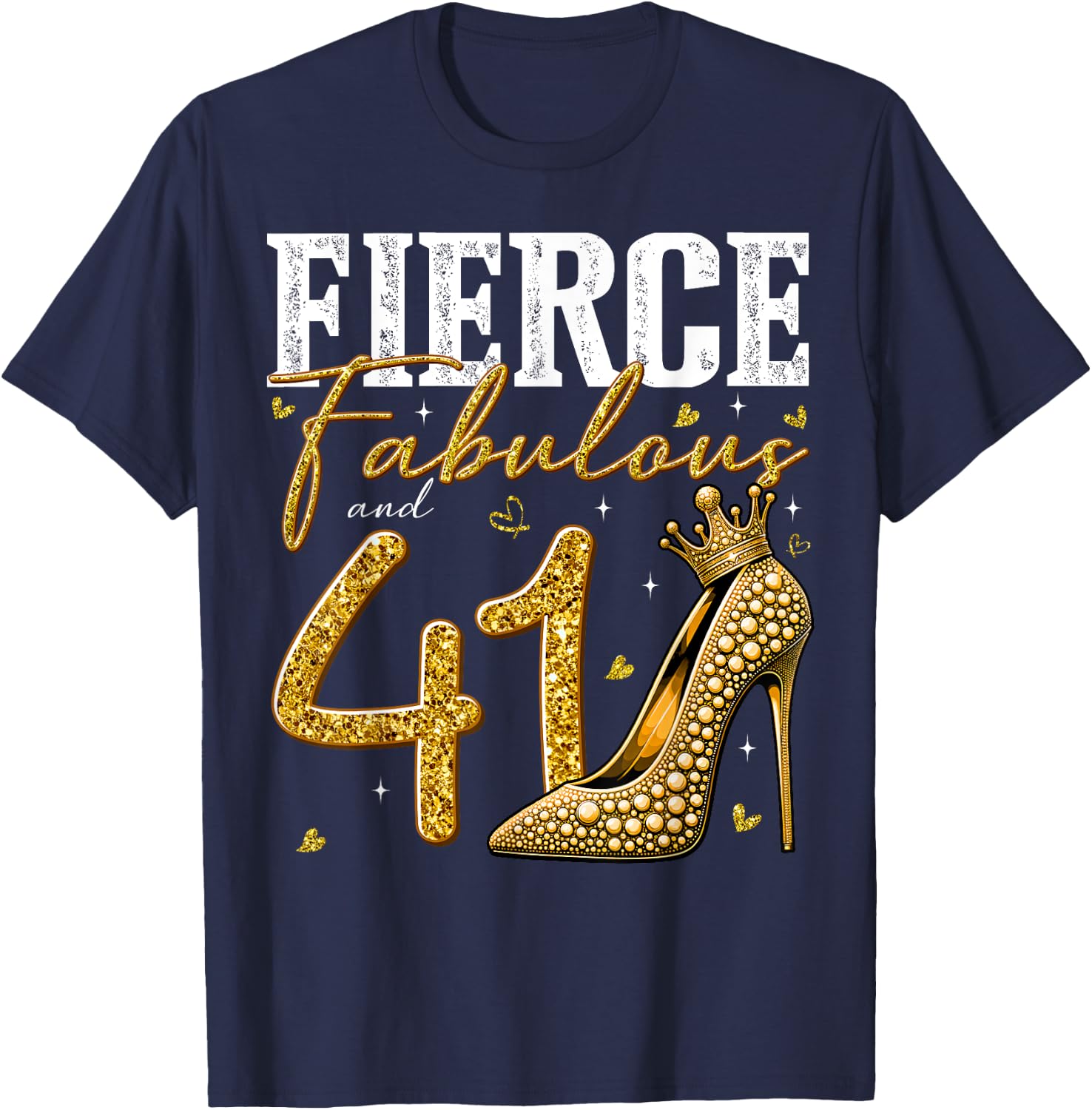 41st Birthday Fierce Fabulous and 41 Year Old Gifts Heels T-Shirt - T-Shirt | Navy