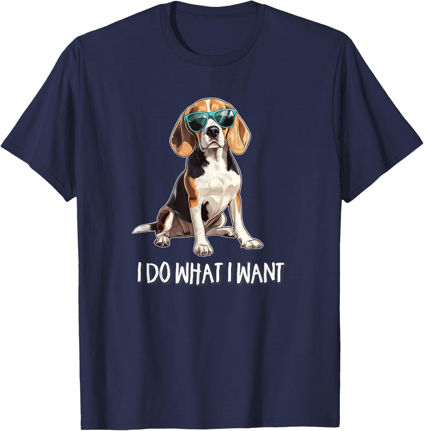 & Sunglasses Funny Do What I Want Beagle Lover T-Shirt - T-Shirt | Navy