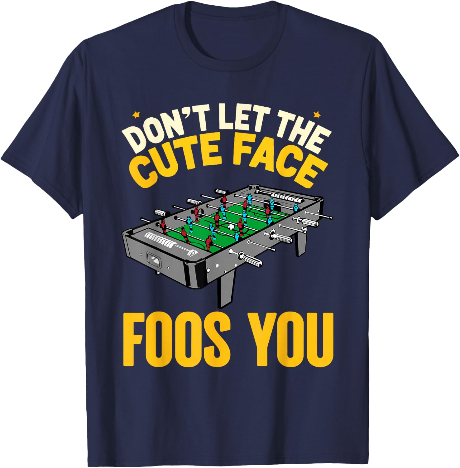 Cute Face Foos You Table Football Soccer Foosball Player T-Shirt - T-Shirt | Navy