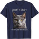 Sorry I Can't I Have Plans with My Cat - Gray Cat T-Shirt - T-Shirt | Navy