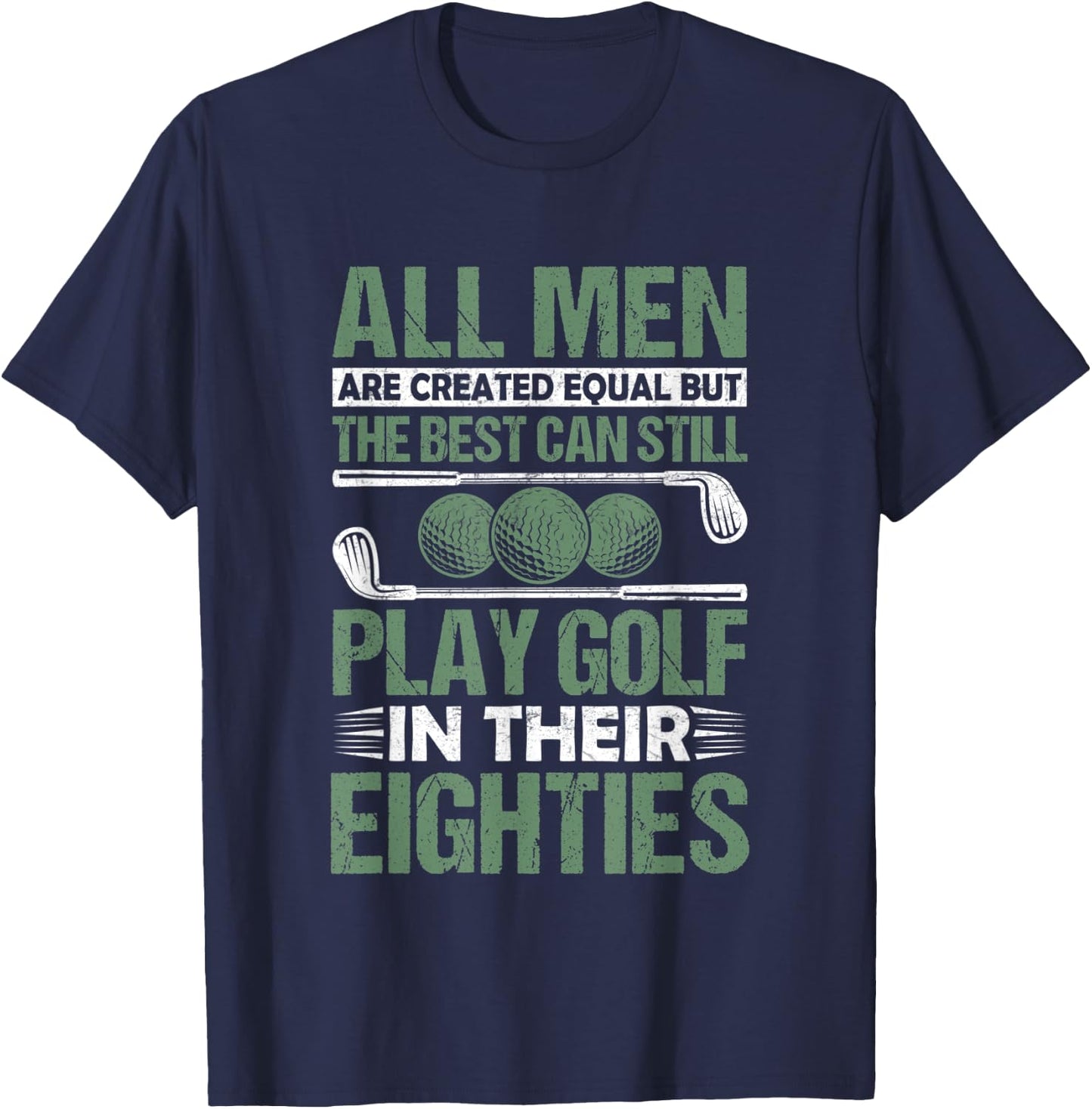 Birthday Golfing - All Men Equal Golf in their Eighties T-Shirt - T-Shirt | Navy