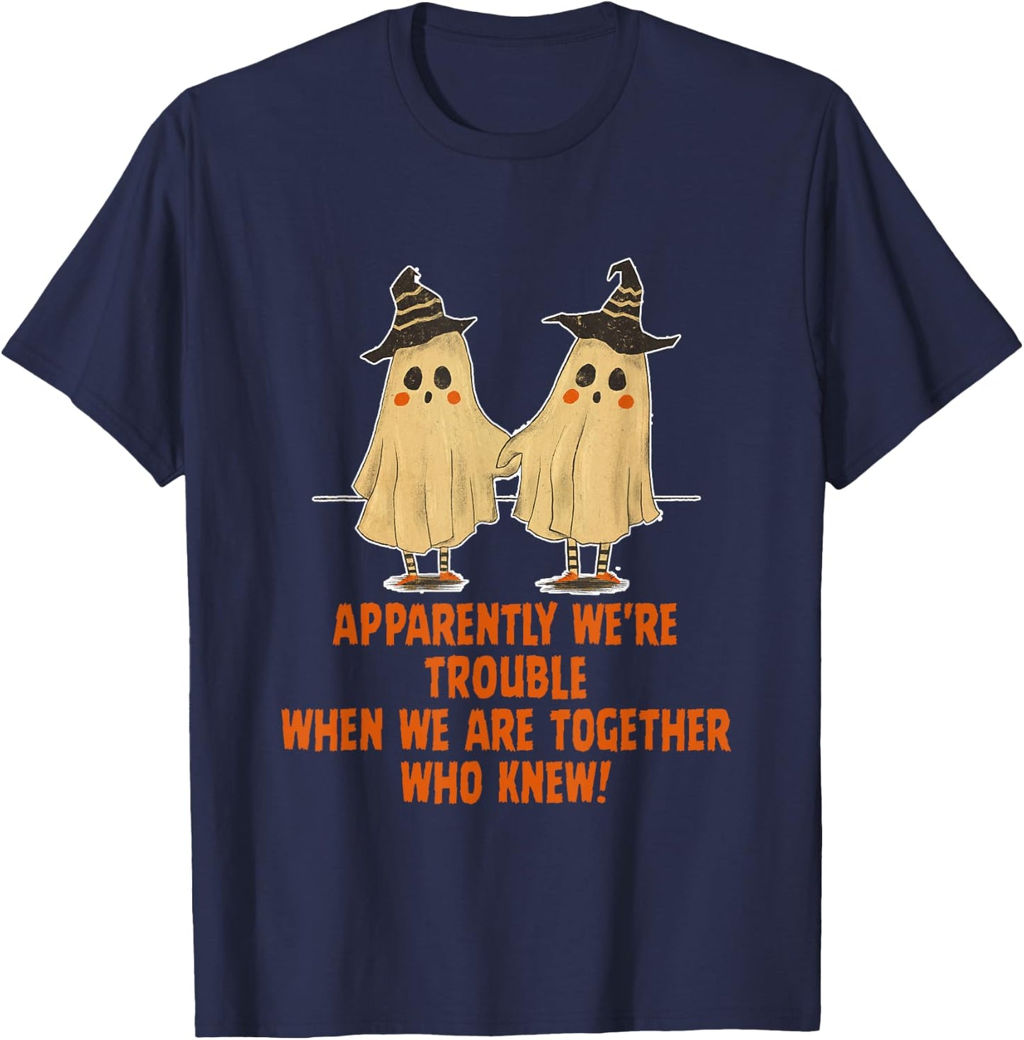 Apparently We're Trouble When We Are Together Who Knew T-Shirt - T-Shirt | Navy