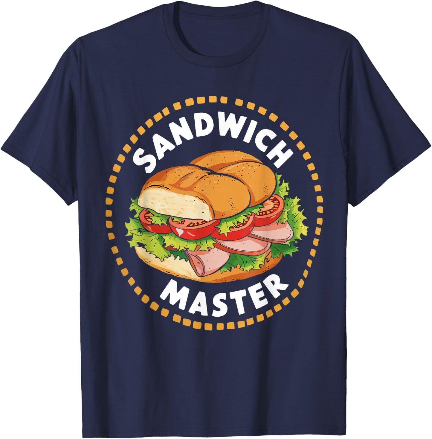 Sandwich Master Sandwich Lover Humor Deli Sub Lover T-Shirt - T-Shirt | Navy