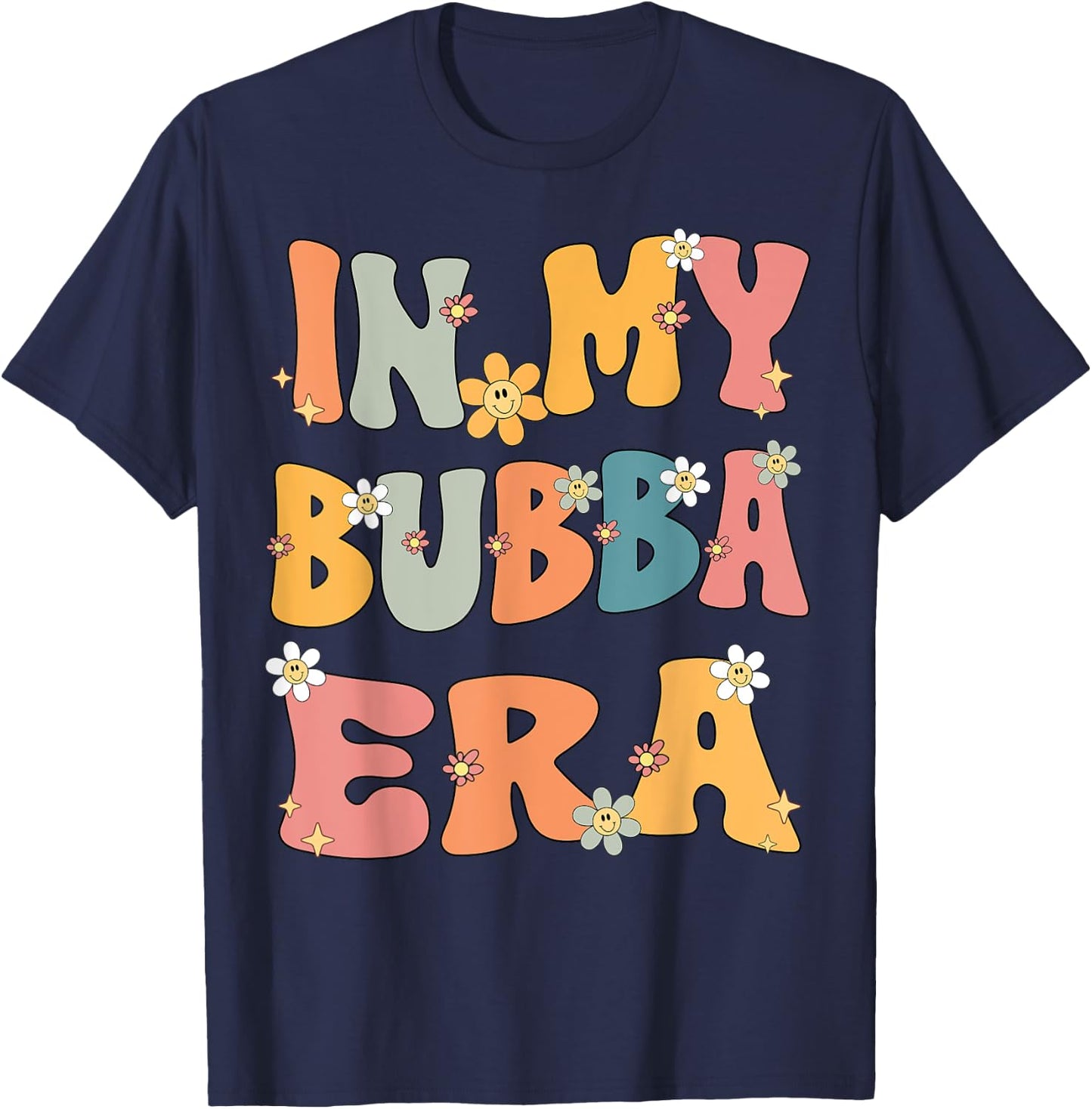 In My Bubba Era Retro Groovy Bubba Grandma Mothers day Cute T-Shirt - T-Shirt | Navy