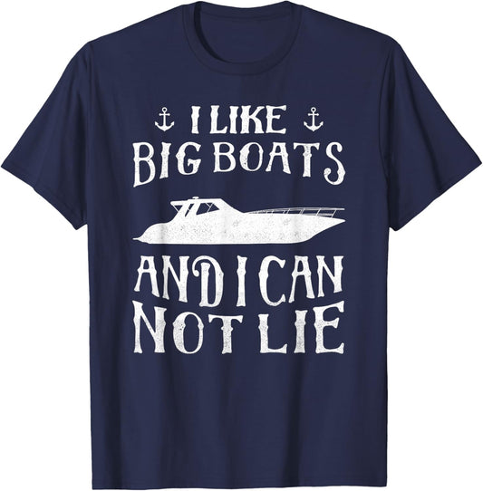 I Like Big Boats An I Cannot Lie Funny Boating Cruise T-Shirt - T-Shirt | Navy
