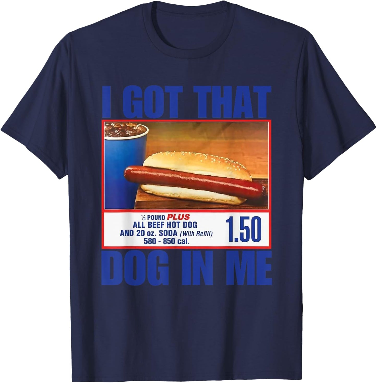 I Got That Dog In Me funny retro vintage sports meme hotdog T-Shirt - T-Shirt | Navy