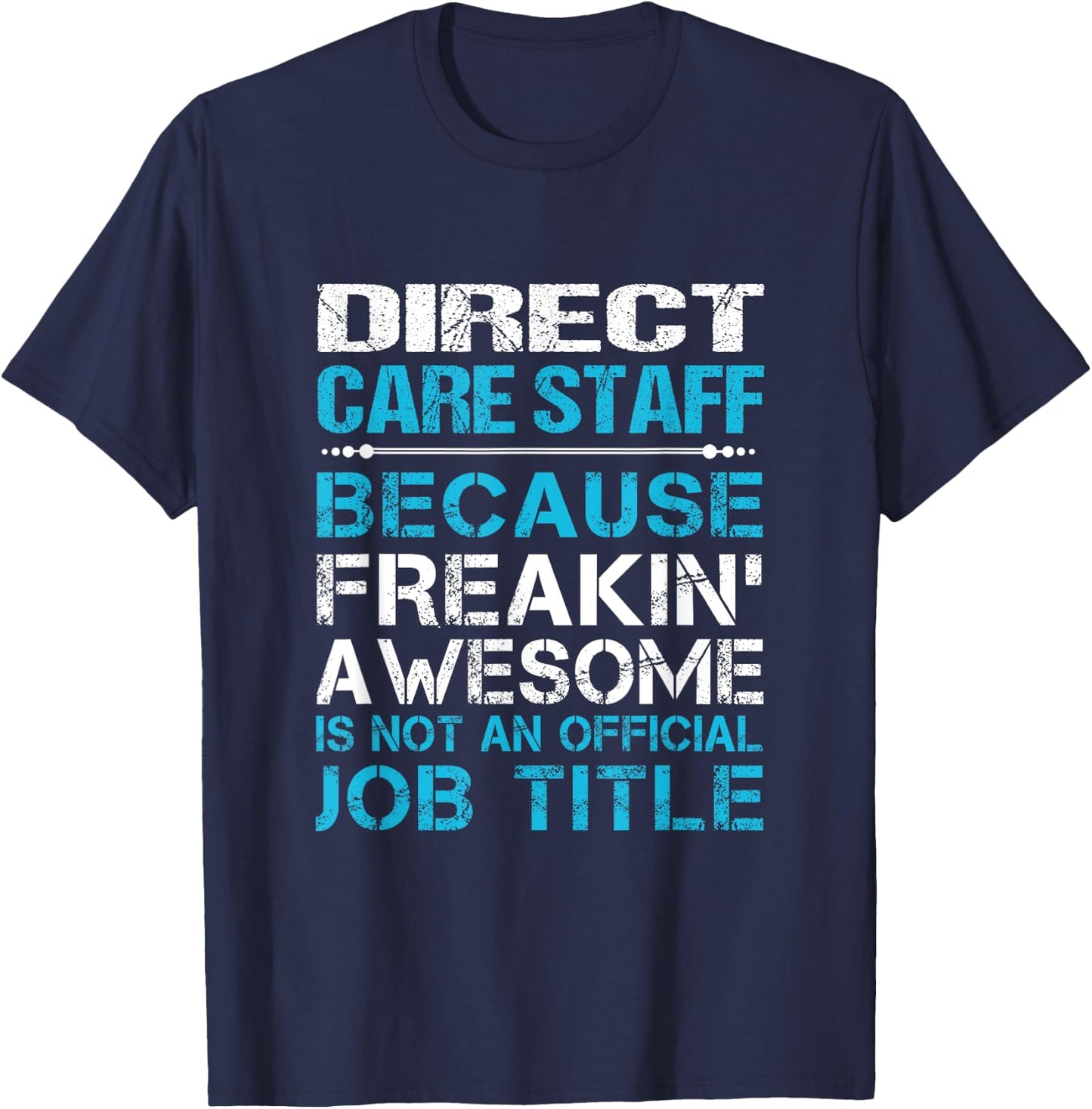 Direct Care Staff - Freaking Awesome T-Shirt - T-Shirt | Navy