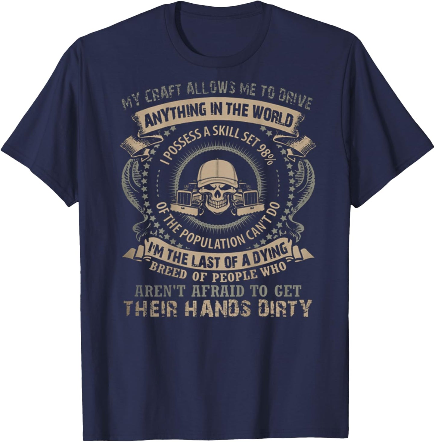 Trucker My Craft Allows Me To Drive Anything In The World T-Shirt - T-Shirt | Navy