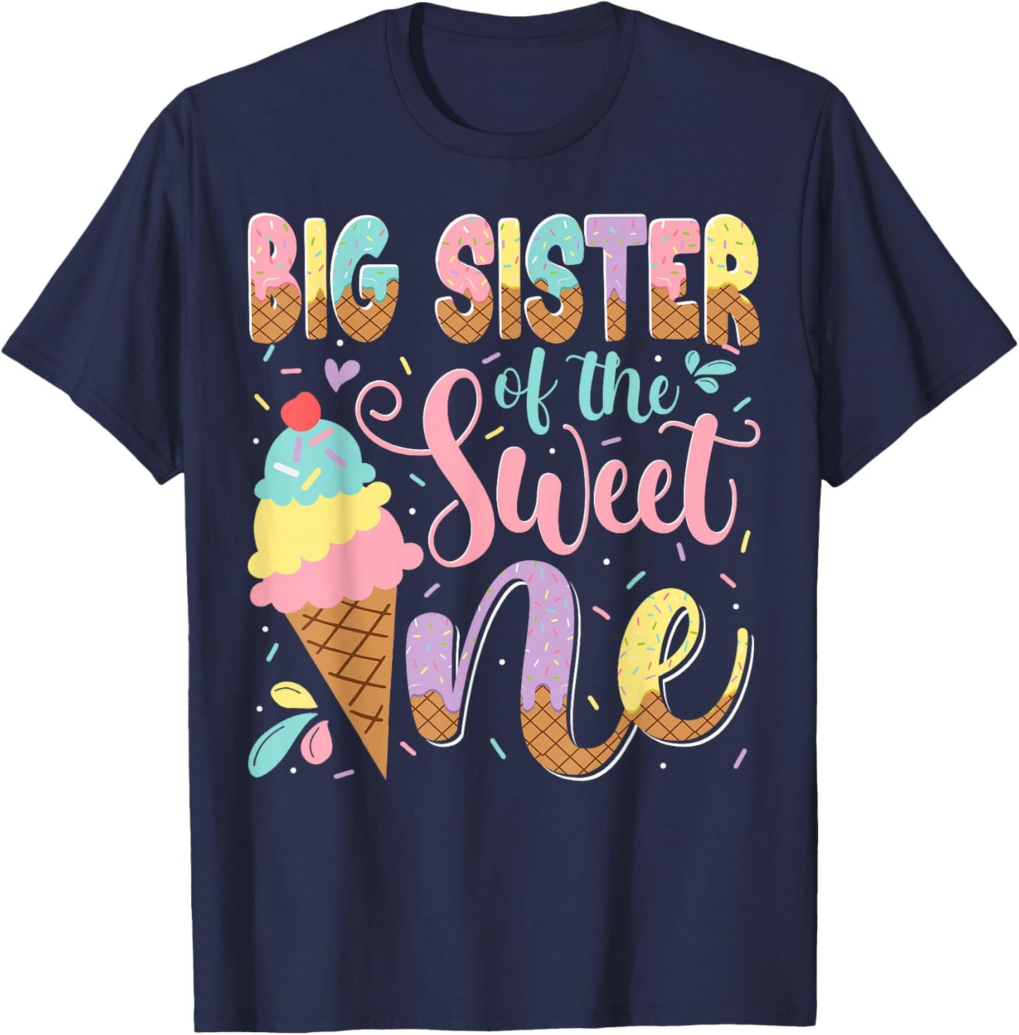 Big Sister Of The Sweet One Ice Cream 1St Birthday Party T-Shirt - T-Shirt | Navy