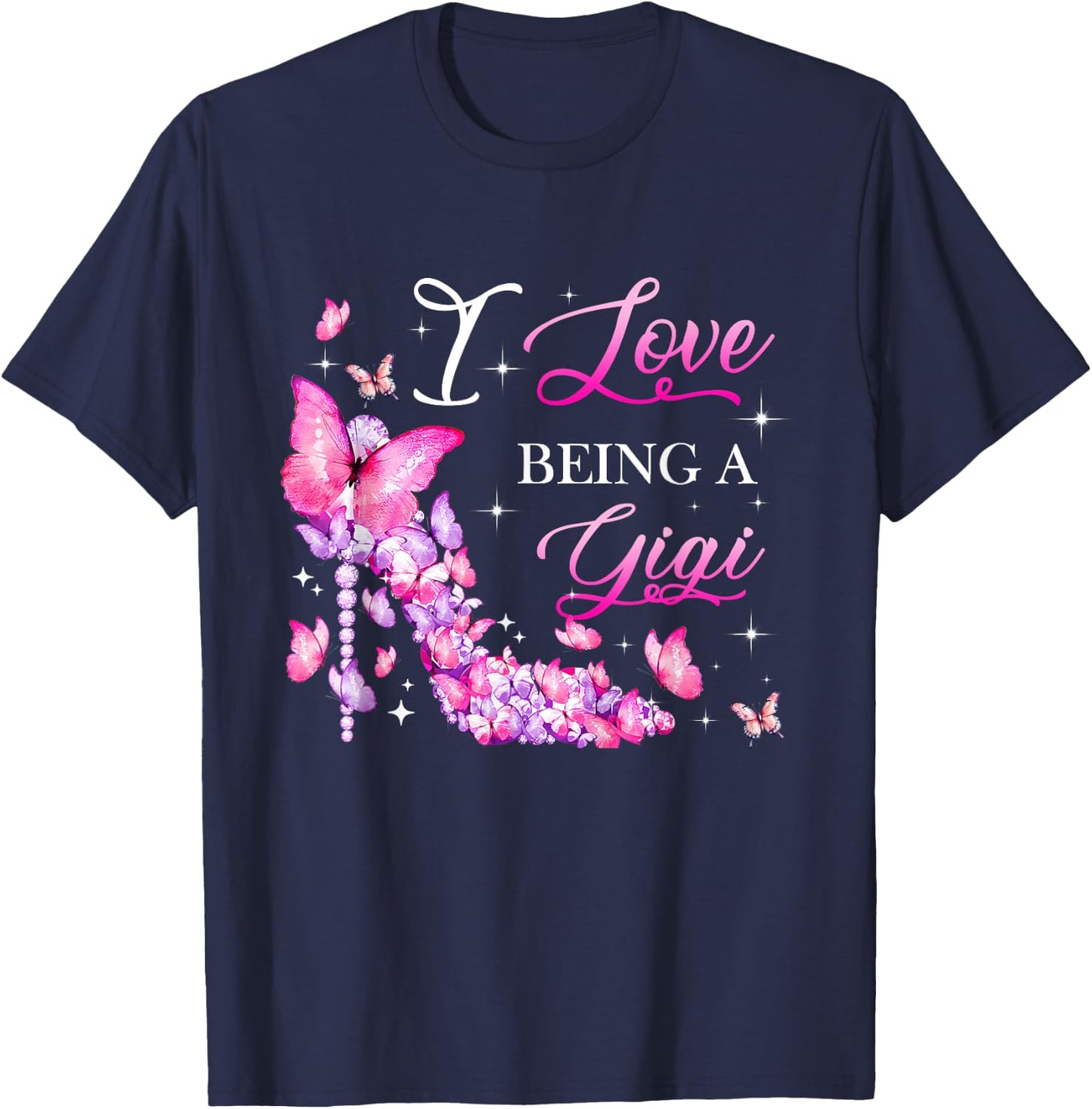 I Love Being A Gigi High Heel Butterfly Grandma Women T-Shirt - T-Shirt | Navy