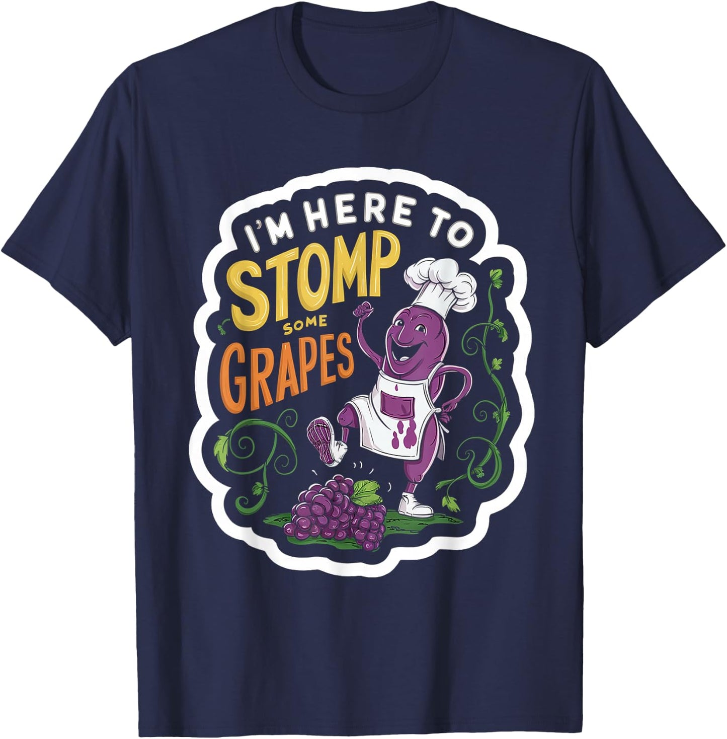 I'm Here To Stomp Some Grapes T-Shirt - T-Shirt | Navy