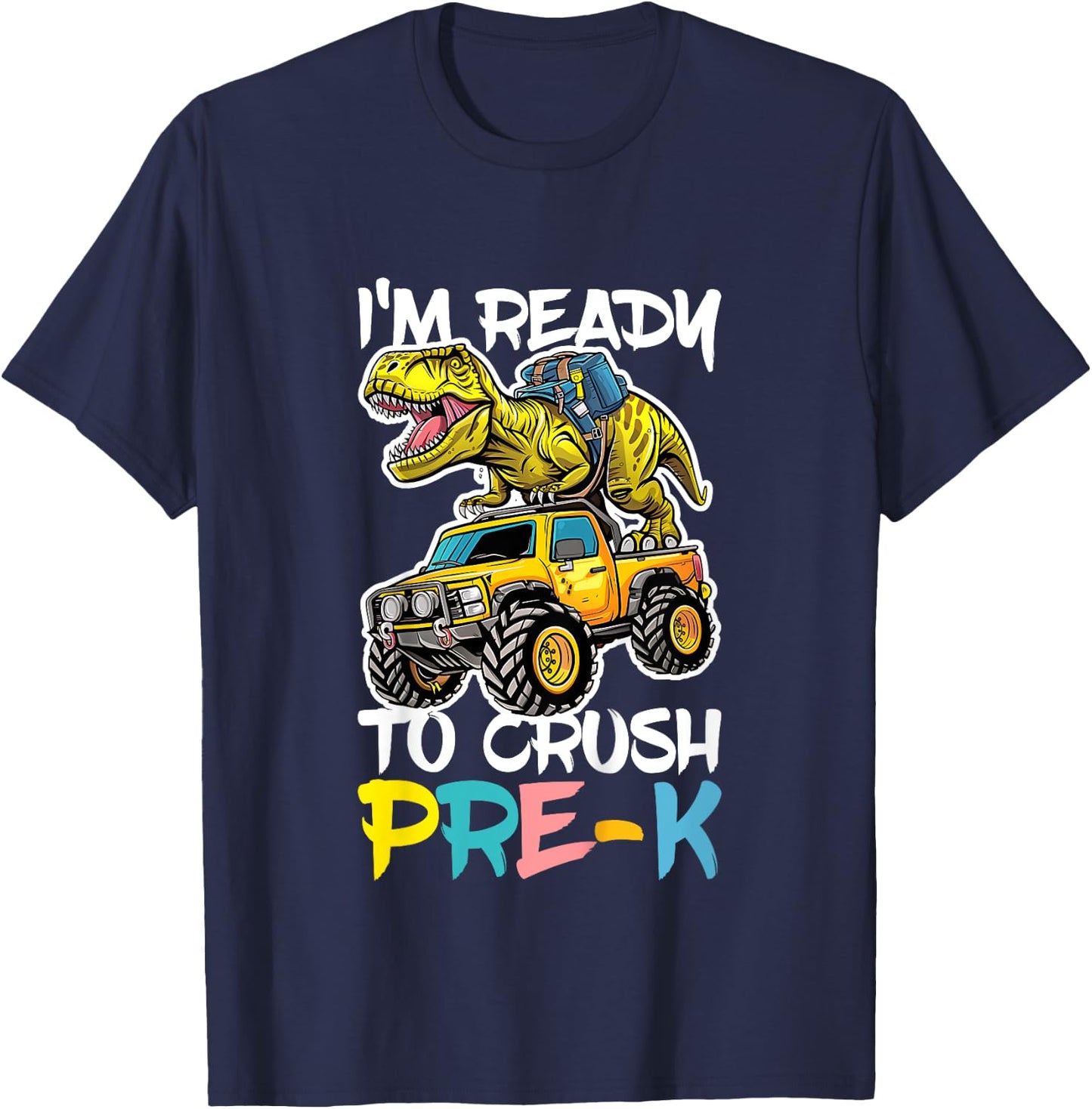 I'm Ready To Crush Pre-K Shirt Back To School PreK Boy Girl T-Shirt - T-Shirt | Navy