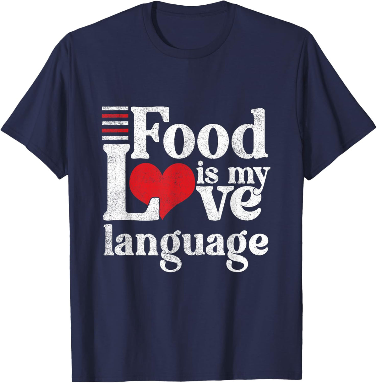 Funny Food Is My Love Language | Foodie Gourmet T-Shirt - T-Shirt | Navy