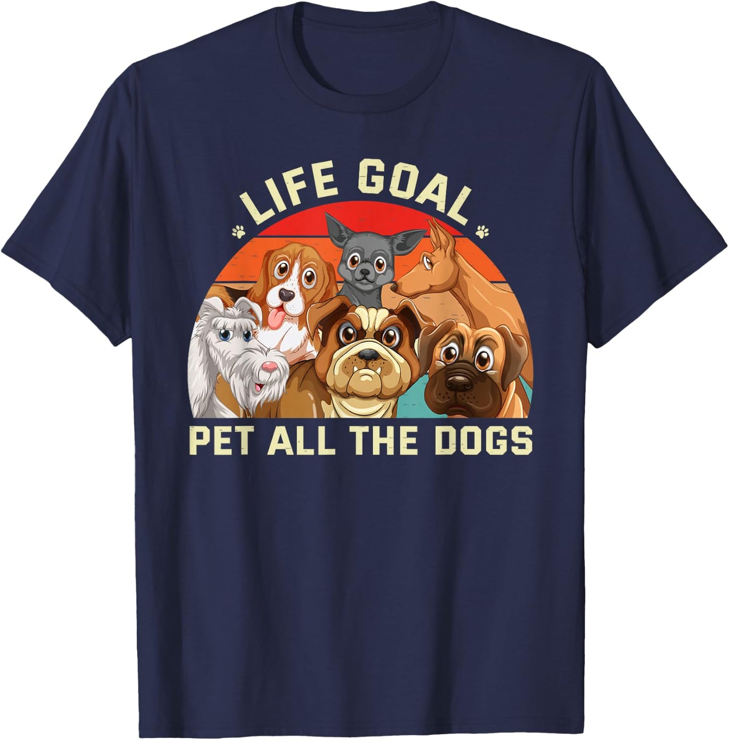 Cute Dog Lover Funny Life Goal Pet All The Dogs T-Shirt - T-Shirt | Navy