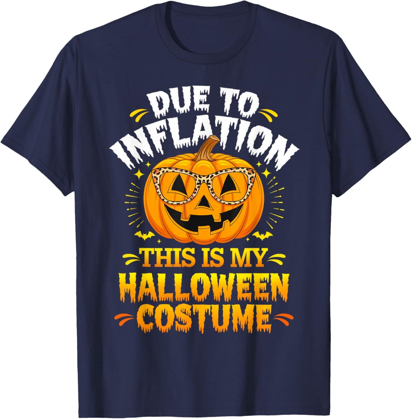 Due To Inflation This Is My Halloween Custome Pumpkin Funny T-Shirt - T-Shirt | Navy