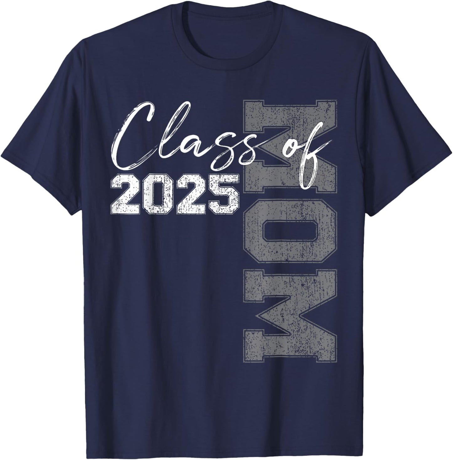 Mom Senior 2025 Proud Mom of a Class of 2025 Graduate Mother T-Shirt - T-Shirt | Navy