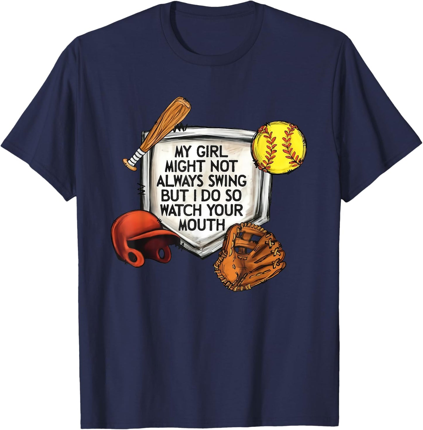 My Girl Might Not Always Swing But I Do So Watch Your Mouth T-Shirt - T-Shirt | Navy