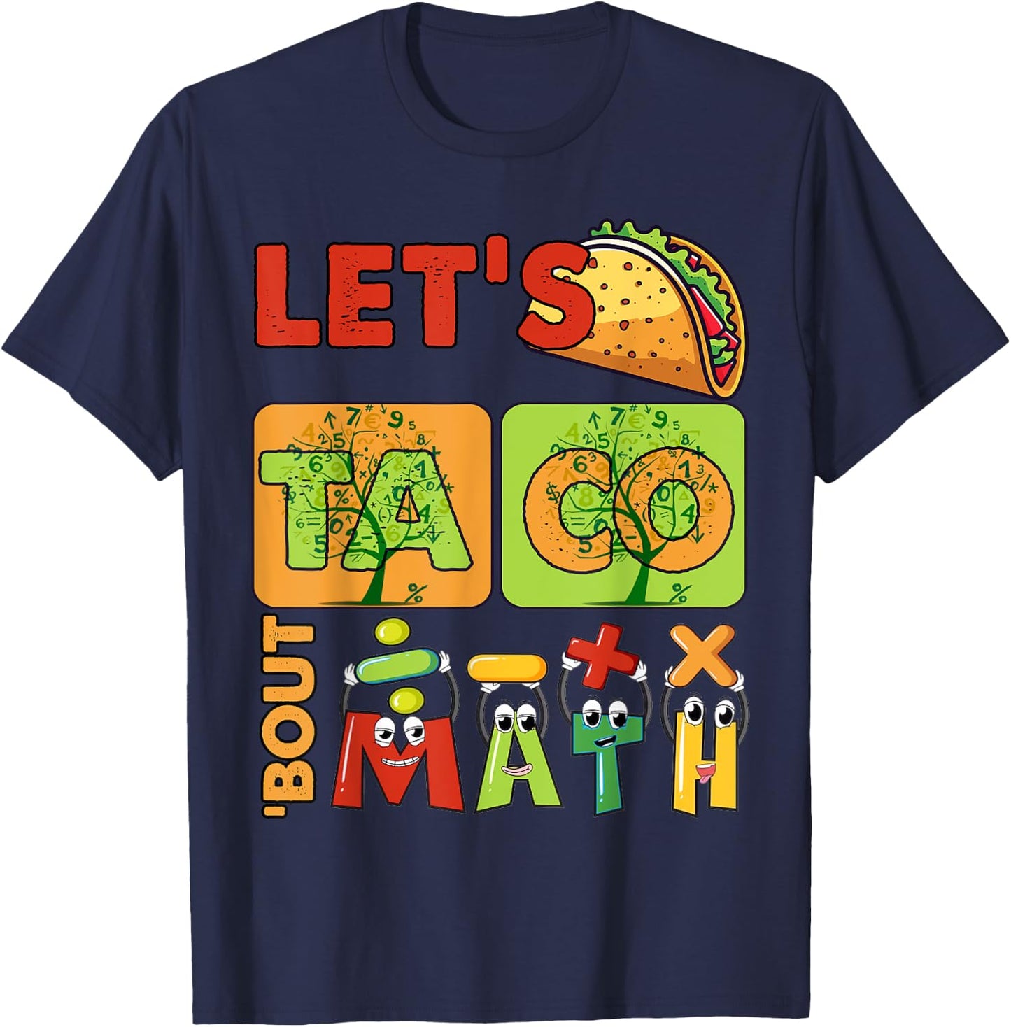 Funny Lets Taco Bout Math Kids Teacher Back To School First T-Shirt - T-Shirt | Navy