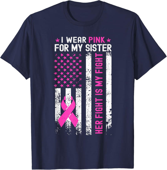 My Sister Her Fight Is My Fight Breast Cancer USA Flag Pink T-Shirt - T-Shirt | Navy