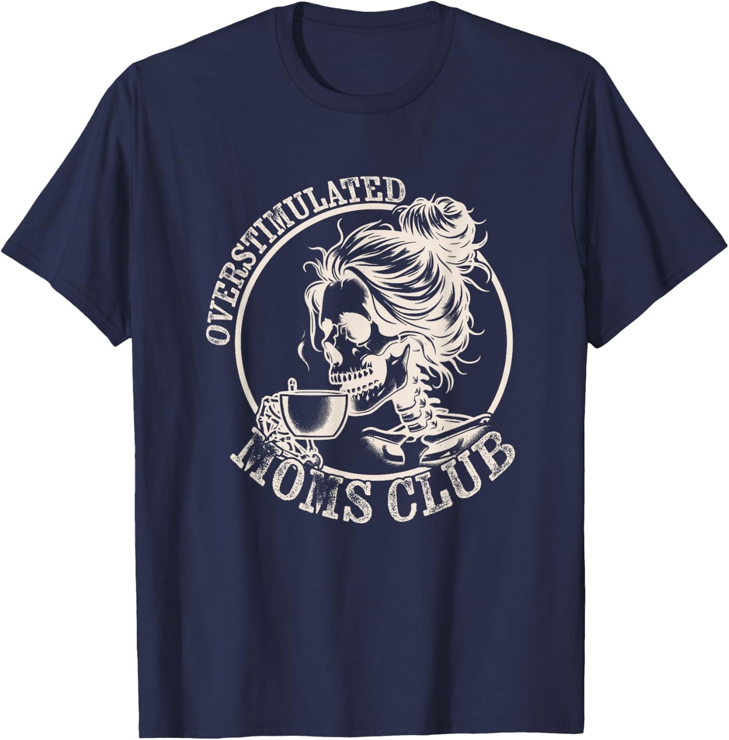 Funny Mothers Day Overstimulated Moms Club T-Shirt - T-Shirt | Navy