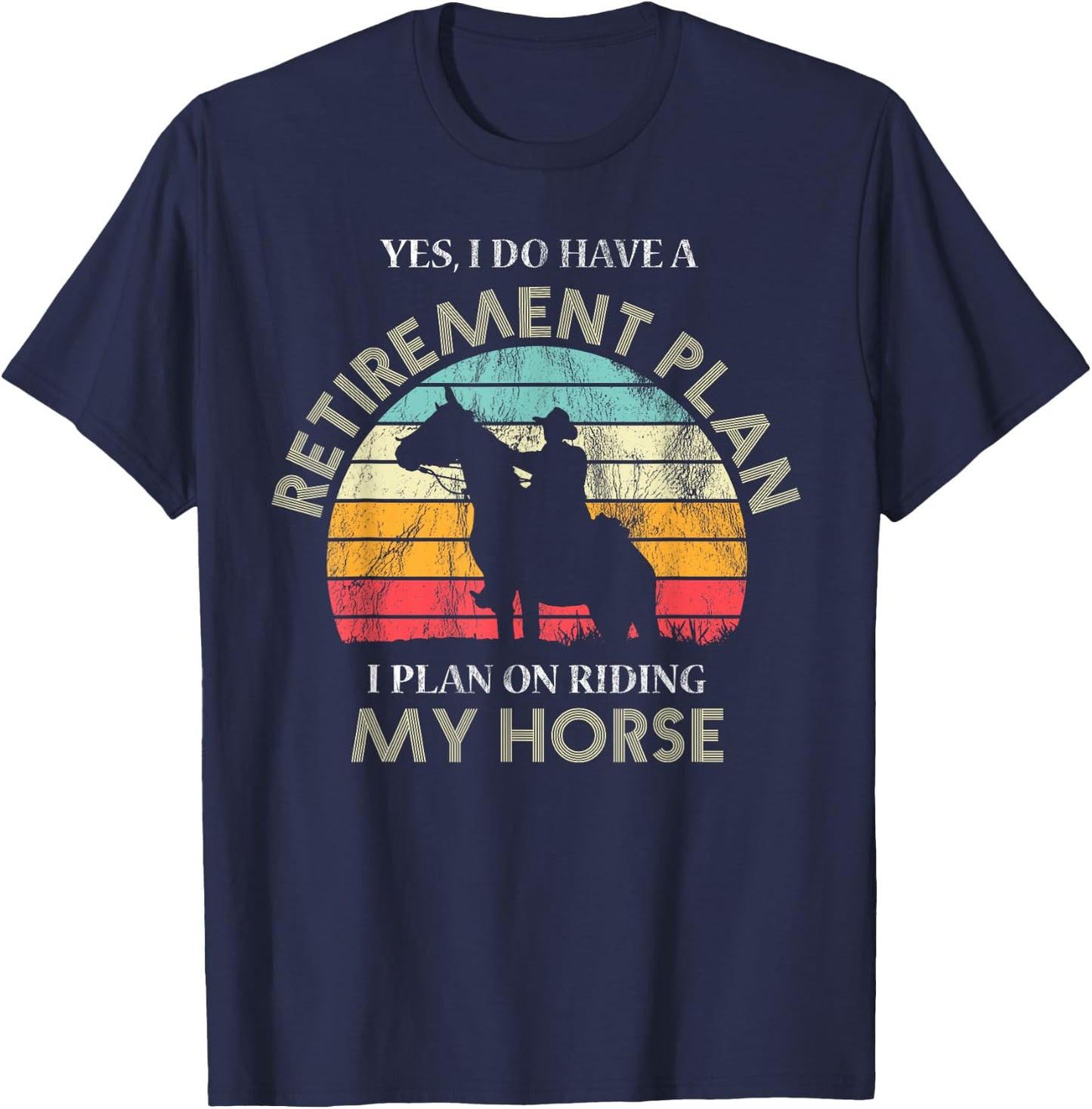 Retirement Plan Riding Horses Horse Lover Funny Vintage T-Shirt - T-Shirt | Navy