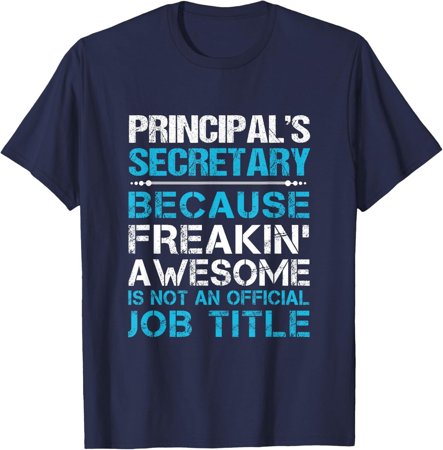 Principal'S Secretary - Freaking Awesome T-Shirt - T-Shirt | Navy