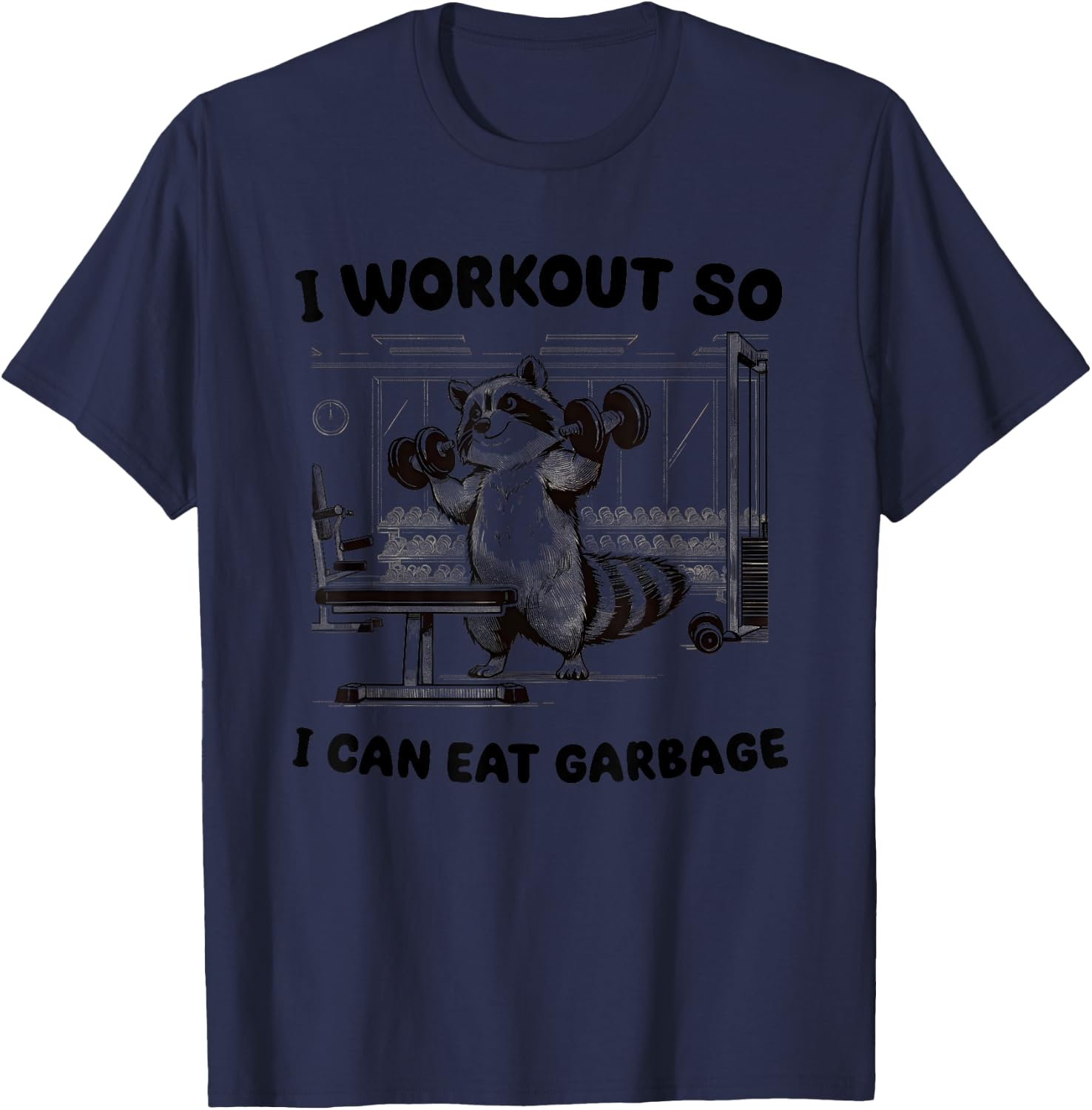 I Workout So I Can Eat Garbage Gym T-Shirt - T-Shirt | Navy