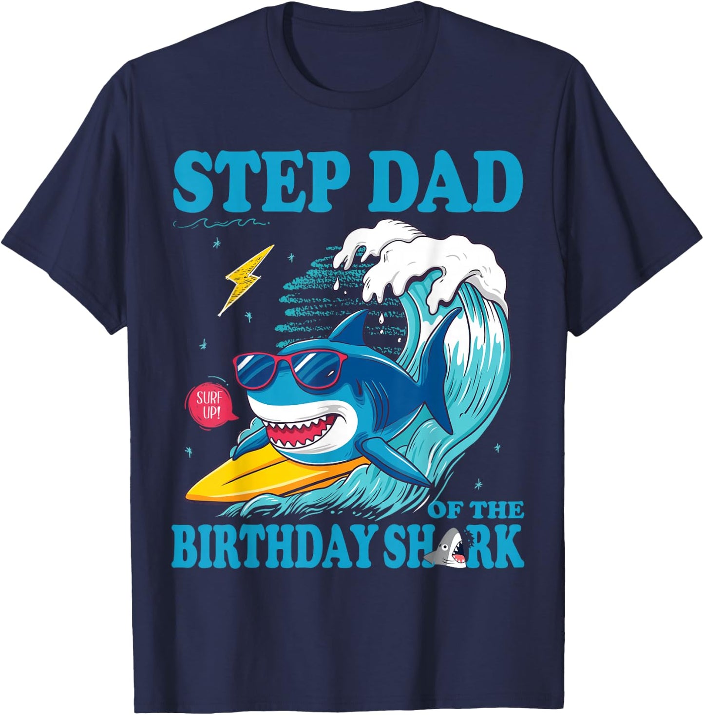 Step Dad of The Shark Birthday Surf Lover Ocean Family Party T-Shirt - T-Shirt | Navy