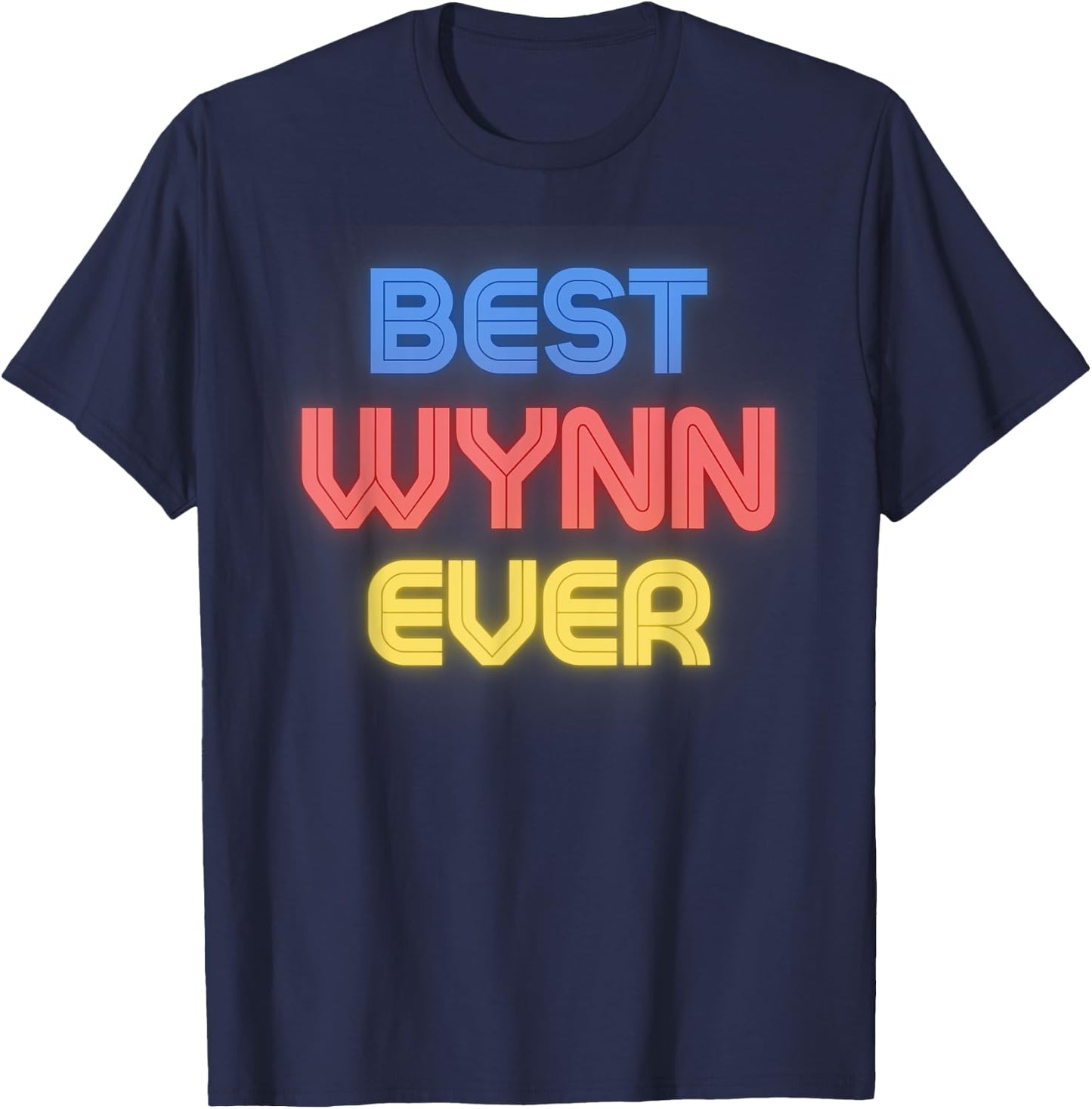 Best Wynn Ever - Funny Wynn Name Wynn T-Shirt - T-Shirt | Navy