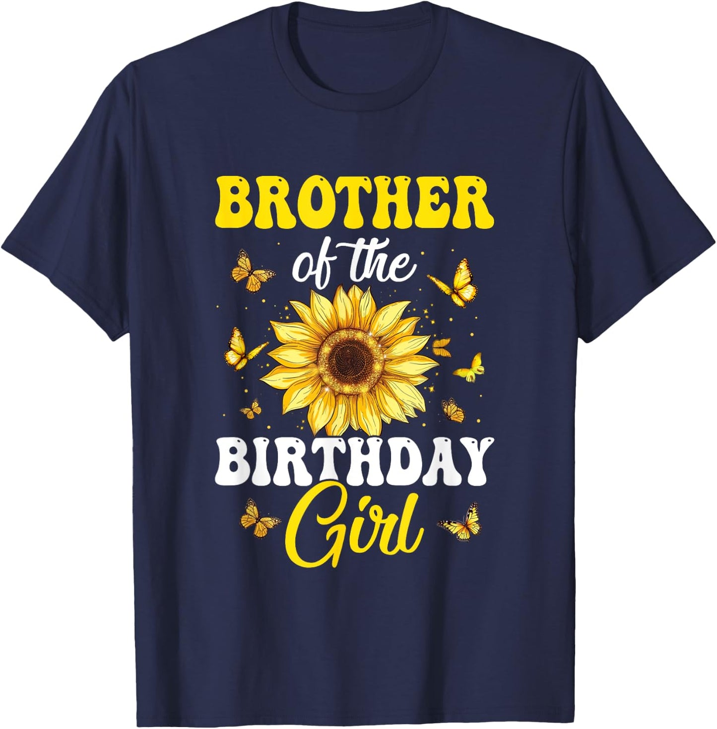 Brother Of The Birthday Girl Sunflower Party Family Matching T-Shirt - T-Shirt | Navy