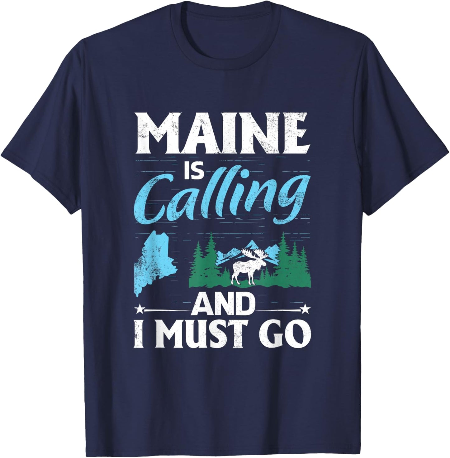 Maine Is Calling And I Must Go Funny Vacation Maine Shirt T-Shirt - T-Shirt | Navy