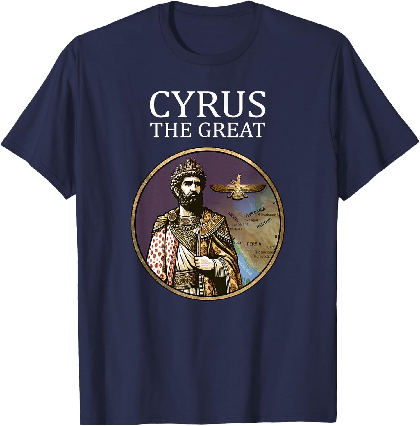 Cyrus the Great Achaemenid Persian King T-Shirt - T-Shirt | Navy