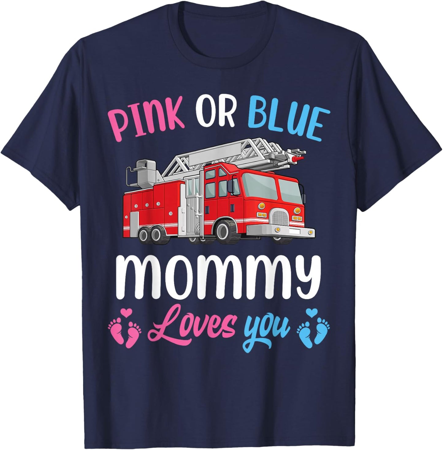 Pink Or Blue Mommy Loves You Fire Truck Baby Gender Reveal T-Shirt - T-Shirt | Navy