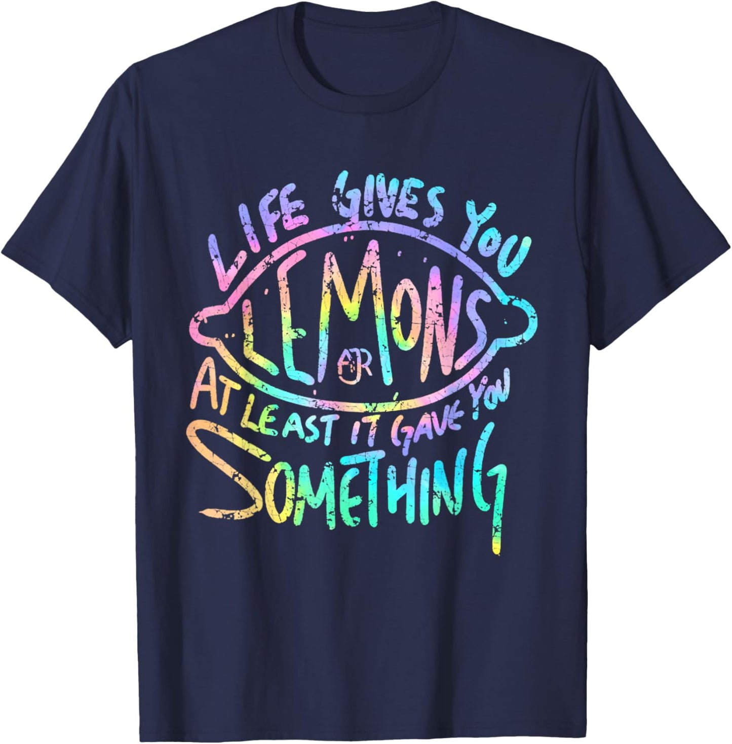 Funny Life Gives You Lemons Or At Least Gave You SomeThing T-Shirt - T-Shirt | Navy