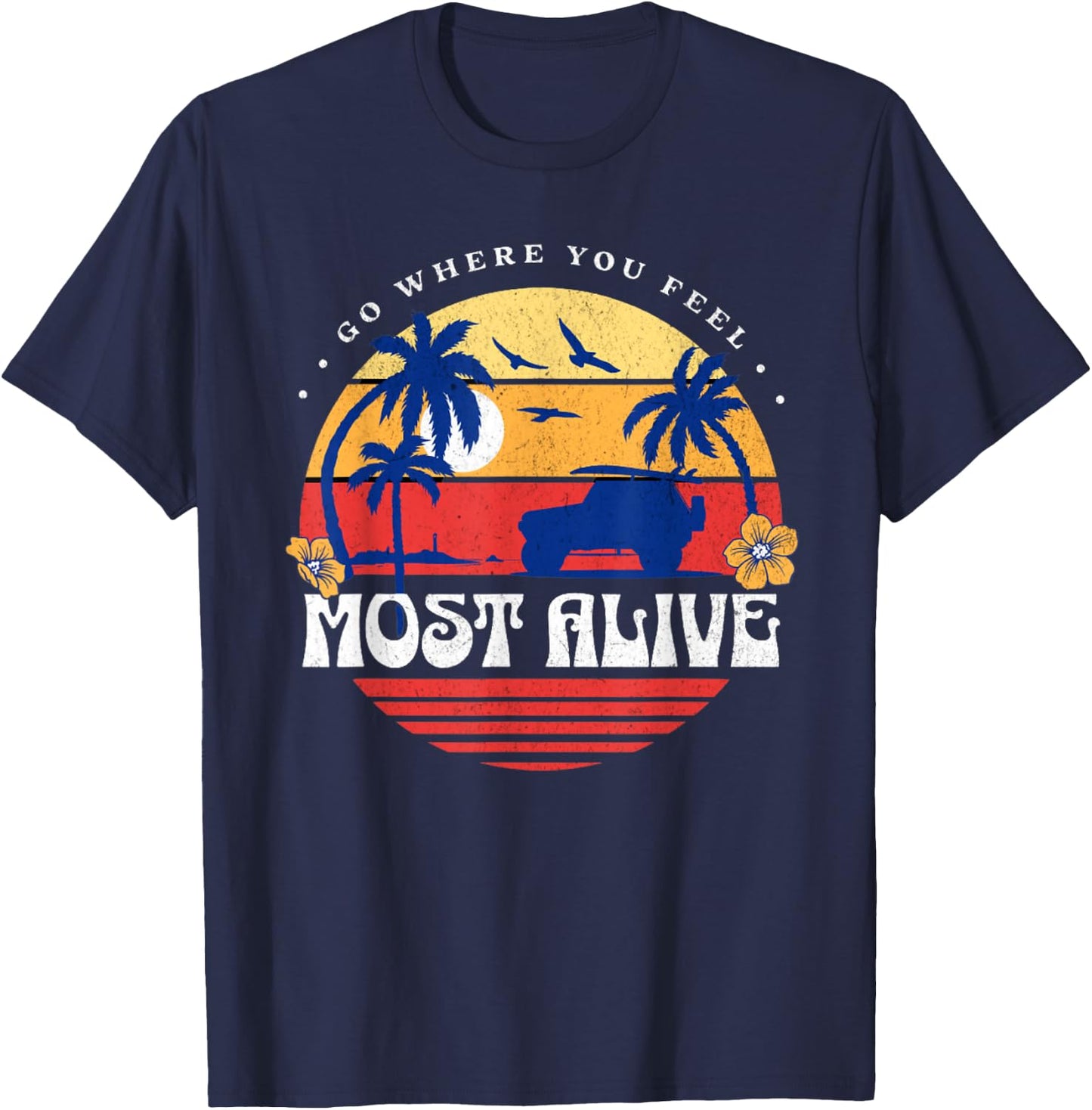 Go Where You Feel Most Alive Beach Surfing Vacation Women Kids T-Shirt - T-Shirt | Navy