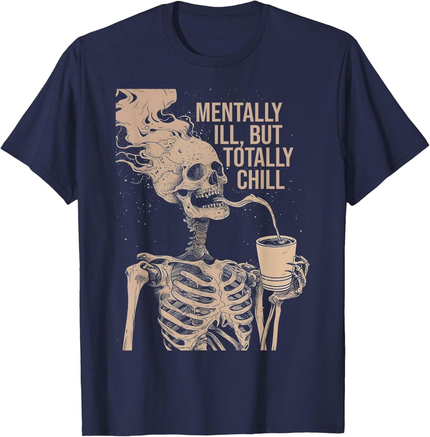 Mentally Ill But Totally Chill Halloween Costume Skeleton T-Shirt - T-Shirt | Navy