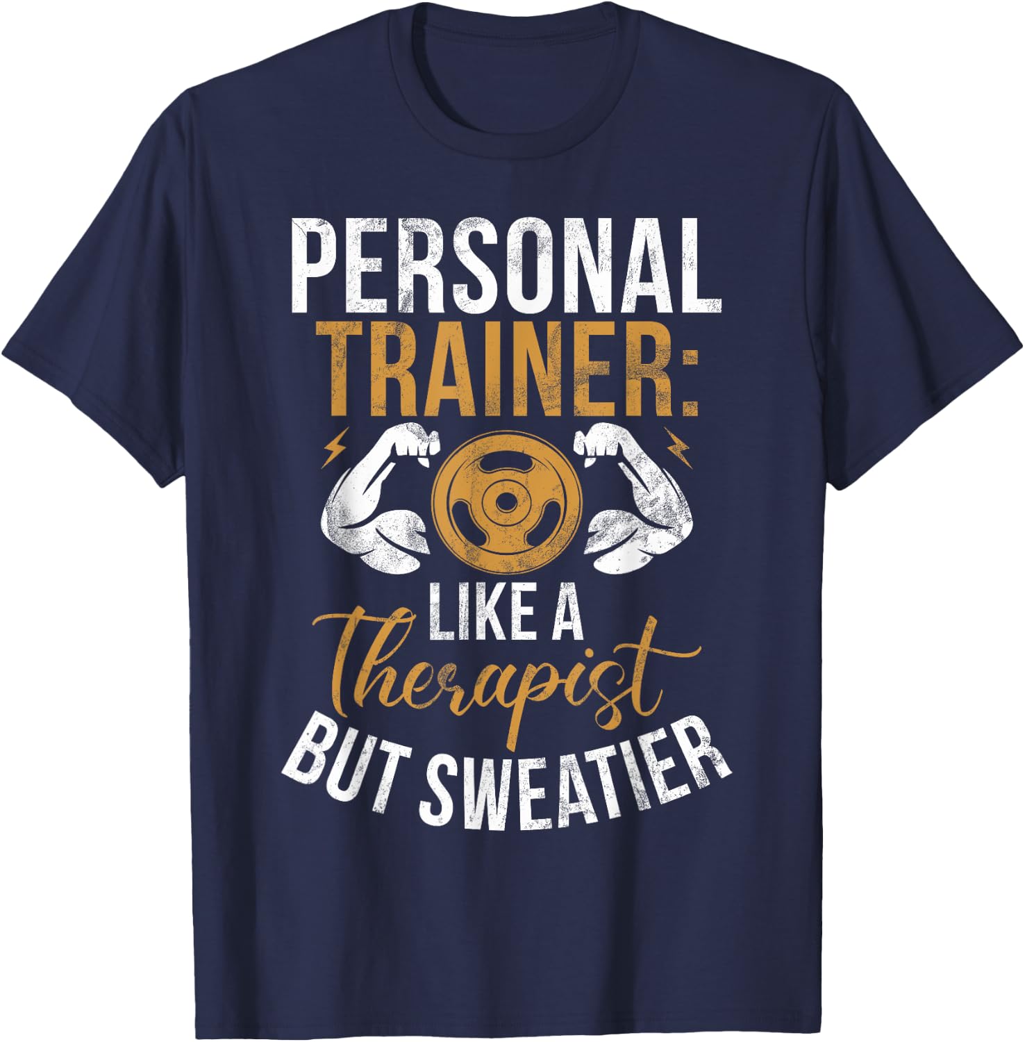 Like a Therapist but sweatier Personal Trainer T-Shirt - T-Shirt | Navy