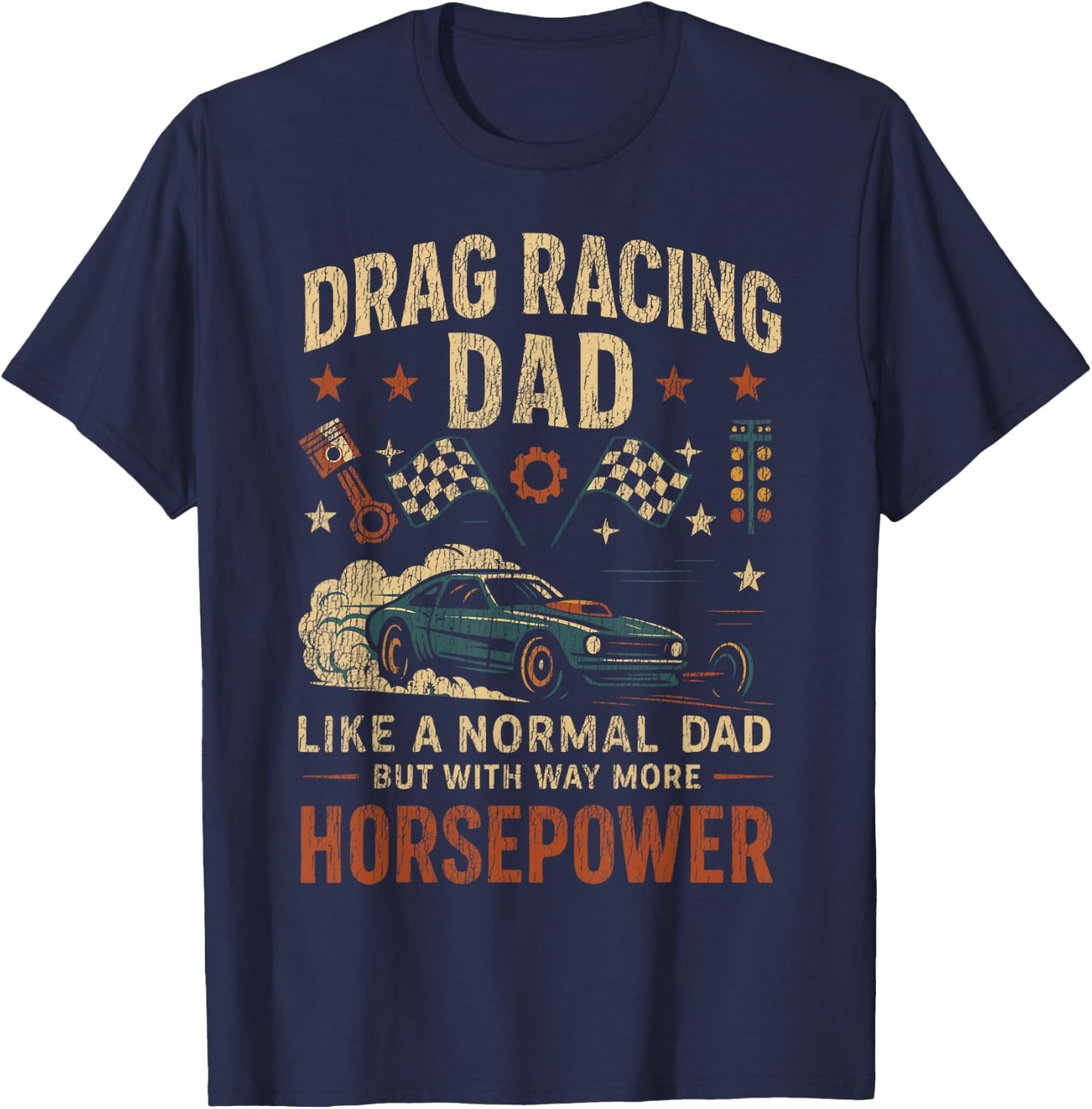 Drag Racing Race Car Dad Vintage Retro Drag Racing Dad Like T-Shirt - T-Shirt | Navy