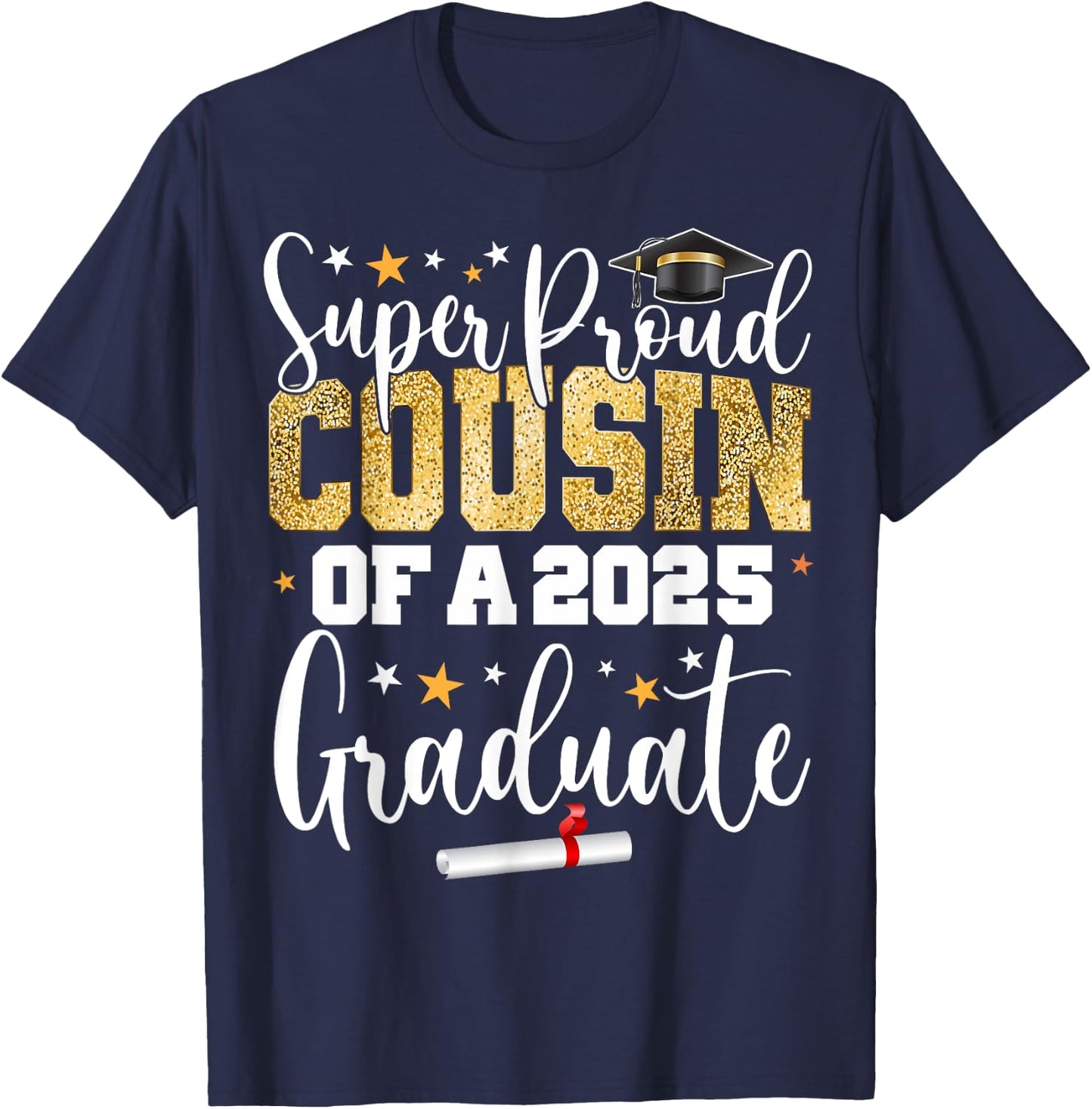 Proud Cousin Of A Class of 2025 Graduate Senior Graduation T-Shirt - T-Shirt | Navy