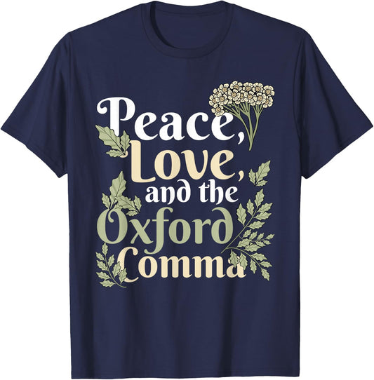 Peace Love And The Oxford Comma English Grammar Humor Joke T-Shirt - T-Shirt | Navy